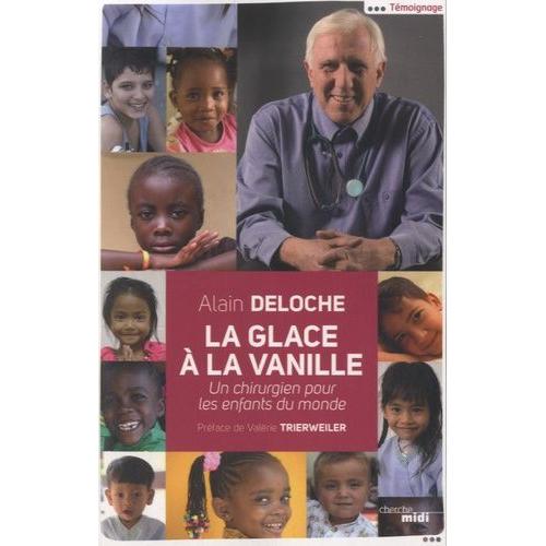 La Glace À La Vanille - Un Chirurgien Pour Les Enfants Du Monde