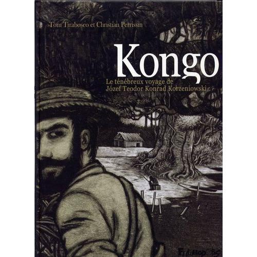 Kongo - Le Ténébreux Voyage De Jozef Teodor Konrad Korzeniowski