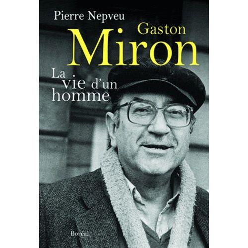 Gaston Miron - La Vie D'un Homme