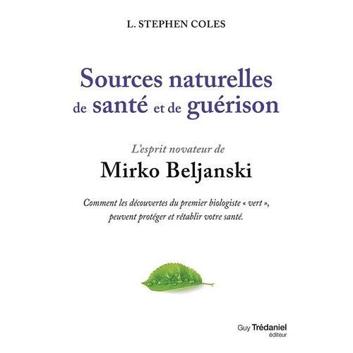 Sources Naturelles De Santé Et De Guérison, L'esprit Novateur De Mirko Beljanski - Comment Les Découvertes Du Premier Biologiste "Vert", Peuvent Protéger Et Rétablir Votre Santé (1 Dvd)