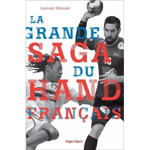 La Grande Saga Du Hand Français