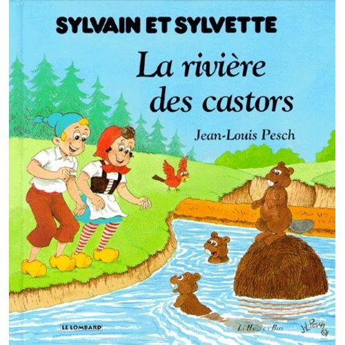 Sylvain Et Sylvette Tome 5 : La Riviere Des Castors