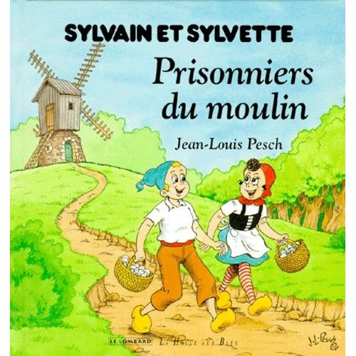 Sylvain Et Sylvette Tome 12 : Prisonniers Du Moulin