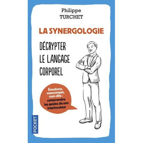 La Synergologie - Comprendre Son Interlocuteur À Travers Sa Gestuelle