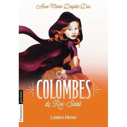 Les Colombes Du Roi-Soleil - Tome 4 - La Promesse D'hortense