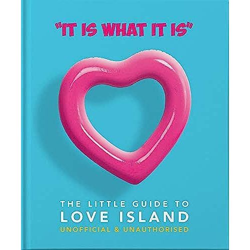 'it Is What Is Is': The Little Guide To Love Island