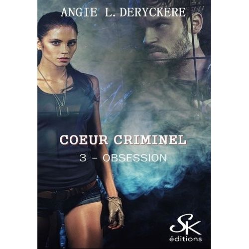 Coeur Criminel Tome 3 - Obsession