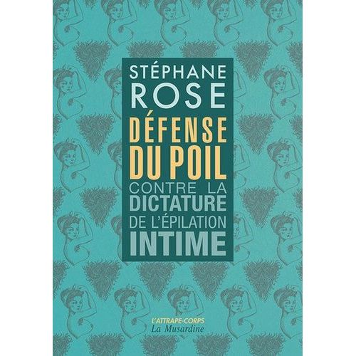 Défense Du Poil - Contre La Dictature De L'épilation Intime