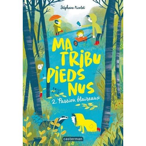 Ma Tribu Pieds Nus Tome 2 - Passion Blaireaux