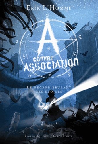 A Comme Association Tome 8 - Le Regard Brûlant Des Étoiles