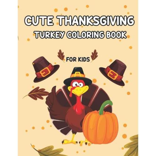 Big Thanksgiving Turkey Coloring Book For Kids Ages 2-5: Big Thanksgiving Turkey Coloring Book For Kids Ages 2-5 A Collection Of Fun And Easy ... For Kids And Preschool & Kindergarteners