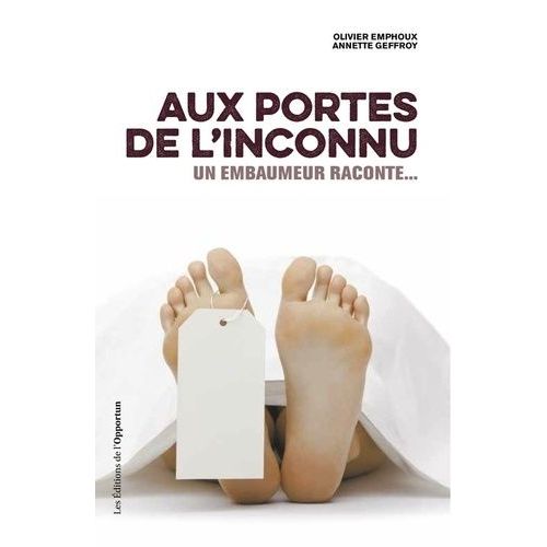 Aux Portes De L'inconnu - Un Embaumeur Raconte