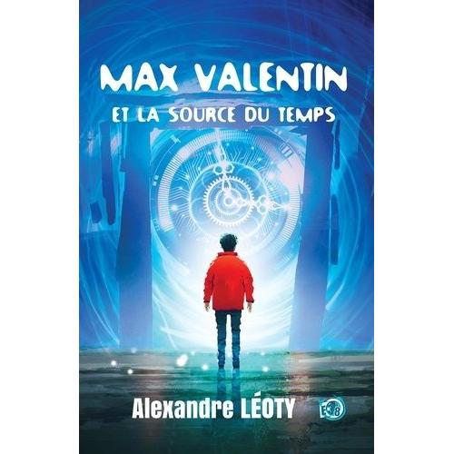 Max Valentin Et La Source Du Temps