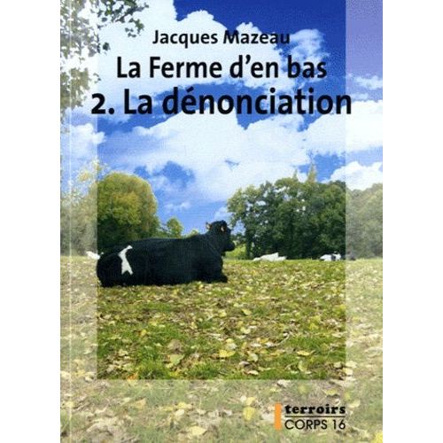 La Ferme D'en Bas Tome 2 - La Dénonciation