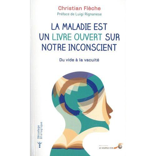 La Maladie Est Un Livre Ouvert Sur Notre Inconscient - Du Vide À La Vacuité