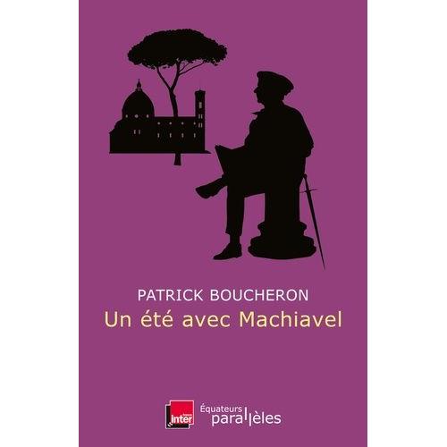 Un Été Avec Machiavel