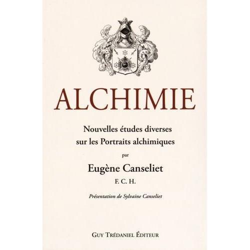 Alchimie - Nouvelles Études Diverses Sur Les Portraits Alchimiques