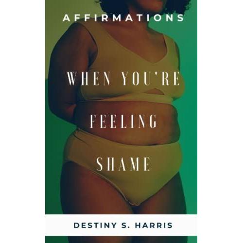 When You're Feeling Shame: Affirmations