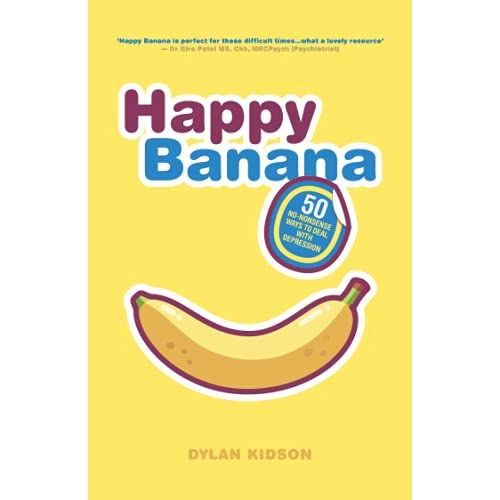Happy Banana: 50 No-Nonsense Ways To Deal With Depression