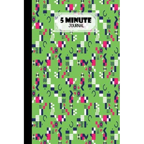 Five Minute Journal: 5 Minute Journal For Practicing Gratitude, Mindfulness & Accomplishing Goals, 120 Pages, Size 6" X 9" | Shape Cover By Heinz-Georg Reichel