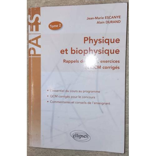 Livre De Physique Et Biophysique Pour Pass, Rappels De Cours, Exercices Et Qcm Corrigés, En Très Bon État