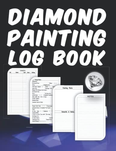 Diamond Painting Log Book: diamond painting journal, Deluxe Edition with  Space for Photos, Gift for any Diamond painting lover, Journal and Notebook   Organizer Notebook to Track DP Art Projects