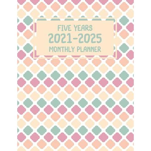 Five Years 2021-2025 Monthly Planner: 5 Years Monthly Planner-Black: 60 Months Yearly Planner And Calendar, Agenda Schedule Organizer Logbook And Appointment Notebook