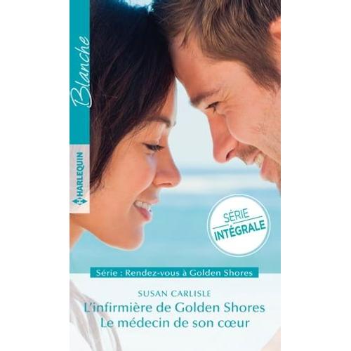 L'infirmière De Golden Shores - Le Médecin De Son Coeur