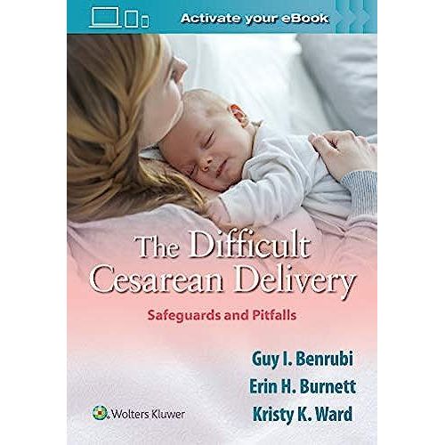 The Difficult Cesarean Delivery: Safeguards And Pitfalls