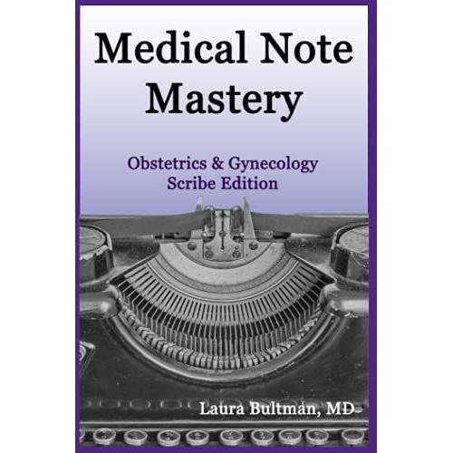 Medical Note Mastery: Obstetrics & Gynecology Scribe Edition