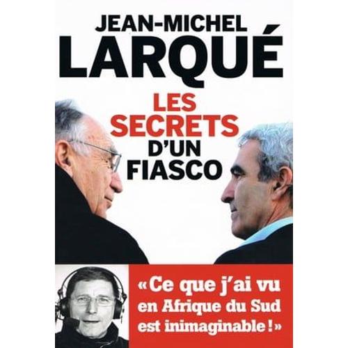 Les Secrets D'un Fiasco