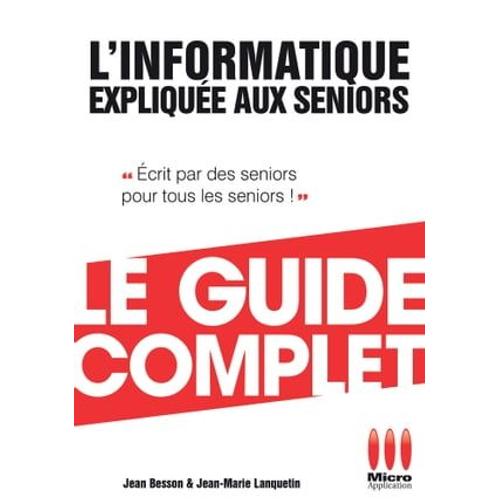 Informatique Expliquée Aux Séniors Guide Complet