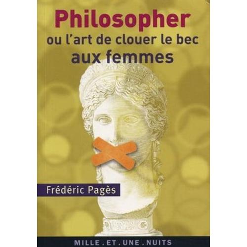 Philosopher Ou L'art De Clouer Le Bec Aux Femmes