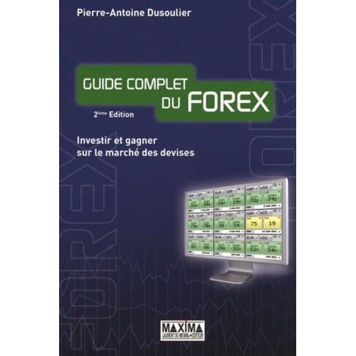 Guide Complet Du Forex - 2e Éd.