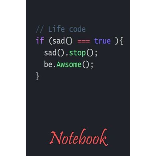 Programmer Notebook: Funny And Beautiful Notebook Journal Gift For Developers, Coders, Programmers. 6 X 9 Inches.