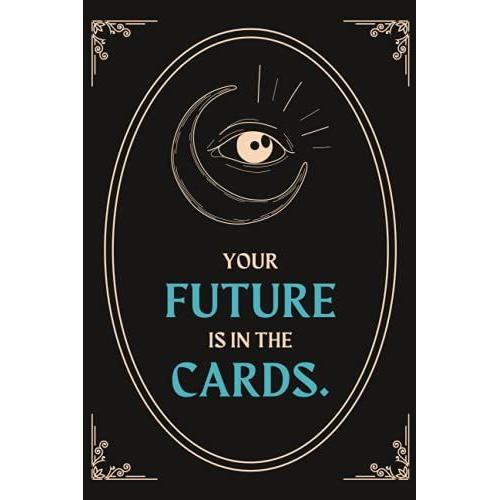 Your Future Is In The Cards: Halloween Journal Paperback To Write Memory - Halloween Themed Gifts For Adults, Girls And Kids Blank Lined Journal ... 6" X 9" (Halloween Notebooks & Journals)