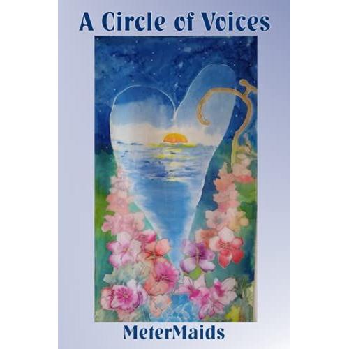 A Circle Of Voices: The Metermaids 30th Anniversary Anthology