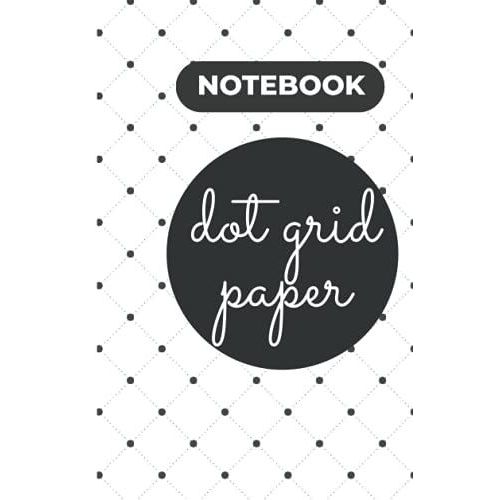 Dot Grid Notebook: A5 Format Paper ( 5.5 X 8.5 Inch ) /Easy To Handle / 120 Dotted Pages / Ready To Use