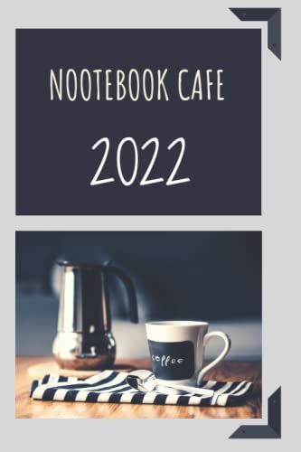 Nootebook Cafe 2022: Notebook For Industrial Cafe, Classroom Or Home School