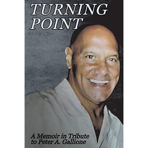 Turning Point: A Memoir In Tribute To Peter A. Gallione