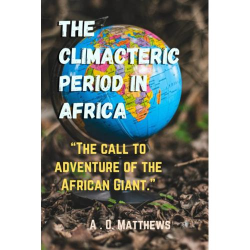 The Climacteric Period In Africa: The Call To Adventure Of The African Giant