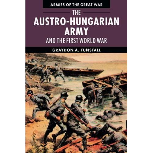 The Austro-Hungarian Army And The First World War