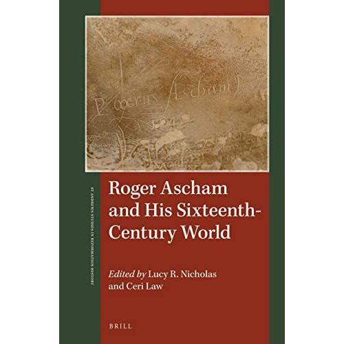 Roger Ascham And His Sixteenth-Century World