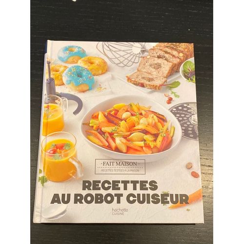 Recettes Au Robot Cuiseur Édition Hachette 