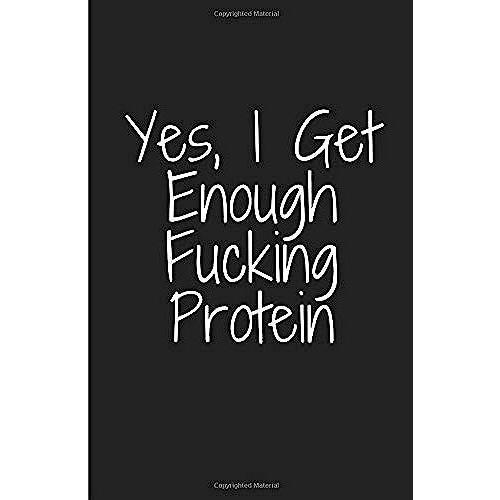 Yes, I Get Enough Fucking Protein: Journal With An Inspirational Cover,,College Rulled Journal For You G Ift For Work Colleague,Classmate,Your ... School You To Use At Home Or At Your Office