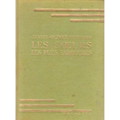 Les Coeurs Les Plus Farouches - James-Oliver Curwood (Hachette, 1951)