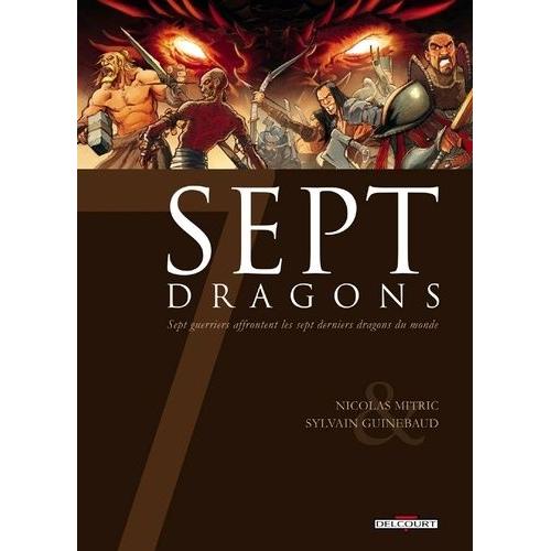 Sept Dragons - Sept Guerriers Affrontent Les Sept Derniers Dragons Du Monde