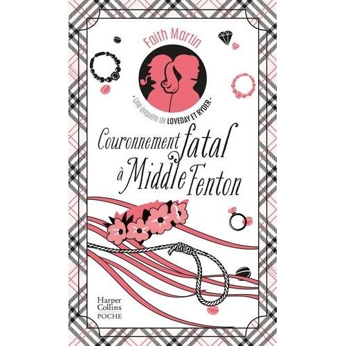 Une Enquête De Loveday & Ryder Tome 5 - Couronnement Fatal À Middle Fenton