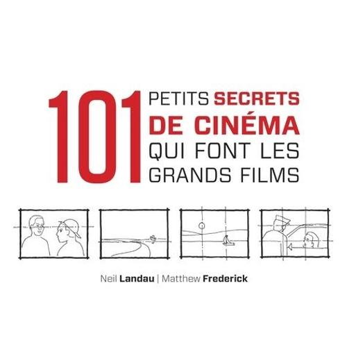 101 Petits Secrets De Cinéma Qui Font Les Grands Films