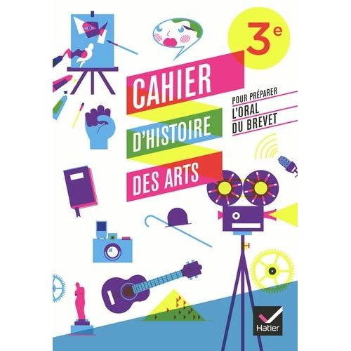 Cahier D'histoire Des Arts Pour Préparer L'oral Du Brevet